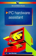 Cover: PC Hardware Assistant - Bernard Babani Publishing