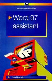 Enlarge image Cover: Word 97 Assistant - Bernard Babani Publishing