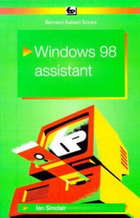 Enlarge image Cover: Windows 98 Assistant - Bernard Babani Publishing