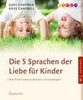 Cover: Die 5 Sprachen der Liebe f&uuml;r Kinder - Francke-Buch