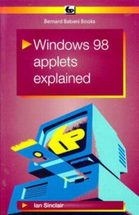 Enlarge image Cover: Windows 98 Applets Explained - Bernard Babani Publishing