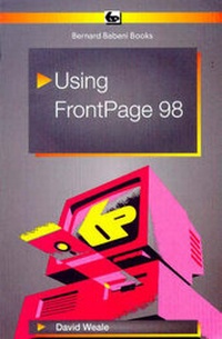 Enlarge image Cover: Using FrontPage 98 - Bernard Babani Publishing