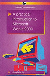 Enlarge image Cover: A Practical Introduction to Microsoft Works 2000 - Bernard Babani Publishing