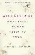 Cover: Miscarriage: What every Woman needs to know - Orion Spring