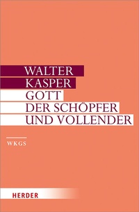 Abbildung von: Gott - der Schöpfer und Vollender - Verlag Herder