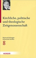 Cover: Kirchliche, politische und theologische Zeitgenossenschaft - Verlag Herder