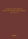 Cover: "Darum, ihr Hirten, h&ouml;rt das Wort des Herrn" (Ez 34,7.9) - Verlag Herder