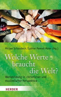 Abbildung von: Welche Werte braucht die Welt? - Verlag Herder