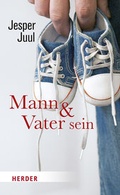 Cover: Mann und Vater sein - Verlag Herder