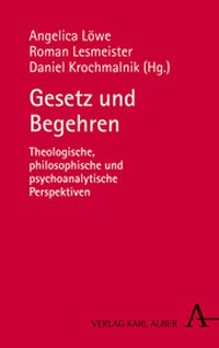 Enlarge image Cover: Gesetz und Begehren - Karl Alber Verlag