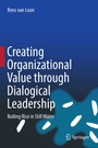 Cover: Creating Organizational Value through Dialogical Leadership - Springer
