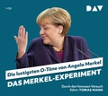 Cover: Das Merkel-Experiment. Die lustigsten O-T&ouml;ne von Angela Merkel - Der Audio Verlag