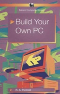 Cover: Build Your Own PC - Bernard Babani Publishing