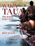 Cover: Waka Taua: the Maori War Canoe - Oratia Books