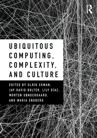 Enlarge image Cover: Ubiquitous Computing, Complexity and Culture - Routledge