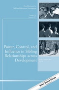 Cover: Power, Control, and Influence in Sibling Relationships across Development - Jossey-Bass