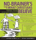 Cover: No-Brainer's Guide to What Christians Believe - Tyndale House Publishers