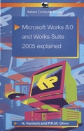 Cover: Microsoft Works 8.0 and Works Suite 2005 Explained - Bernard Babani Publishing