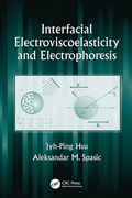 Cover: Interfacial Electroviscoelasticity and Electrophoresis - CRC Press