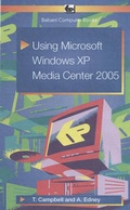 Cover: Using Microsoft Windows XP Media Center 2005 - Bernard Babani Publishing