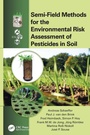 Cover: Semi-Field Methods for the Environmental Risk Assessment of Pesticides in Soil - CRC Press