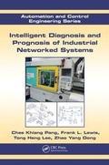 Cover: Intelligent Diagnosis and Prognosis of Industrial Networked Systems - CRC Press