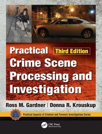 Enlarge image Cover: Practical Crime Scene Processing and Investigation, Third Edition - CRC Press