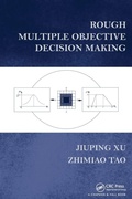 Cover: Rough Multiple Objective Decision Making - CRC Press