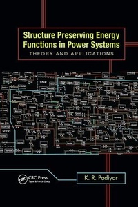 Enlarge image Cover: Structure Preserving Energy Functions in Power Systems - CRC Press