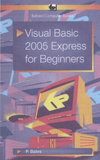 Abbildung von: Visual Basic 2005 Express for Beginners - Bernard Babani Publishing