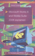 Cover: Microsoft Works 8 and Works Suite 2006 Explained - Bernard Babani Publishing