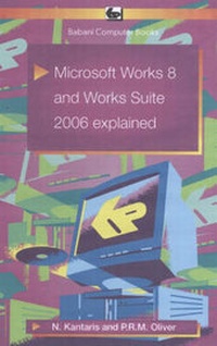 Enlarge image Cover: Microsoft Works 8 and Works Suite 2006 Explained - Bernard Babani Publishing