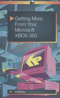 Cover: Getting More from Your Microsoft XBOX 360 - Bernard Babani Publishing