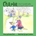 Cover: Charlie, the Crocodile who Couldn't Catch a Cold - Crimson Cloak Publishing