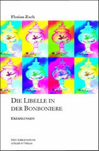 Enlarge image Cover: Die Libelle in der Bonboniere - Dein-Lieblingsbuch Atelier & Verlag