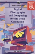 Cover: Digital Photography and Computing for the Older Generati - Bernard Babani Publishing
