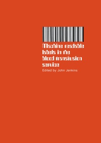 Enlarge image Cover: Machine readable labels in the blood transfusion service - Kluwer Academic Publishers