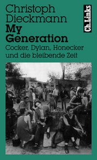 Enlarge image Cover: My Generation - Christoph Links Verlag