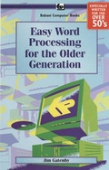 Cover: Easy Word Processing for the Older Generation: BP609 - Bernard Babani Publishing