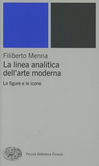 Abbildung von: La linea analitica dell'arte moderna. Le figure e le icone - Piccola biblioteca Einaudi. Nuova serie;Einaudi