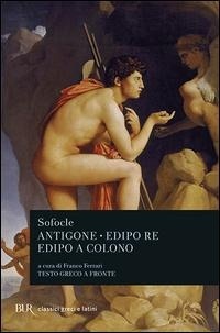 Abbildung von: Antigone-Edipo re-Edipo a Colono. Testo greco a fronte - BUR Classici greci e latini;Rizzoli