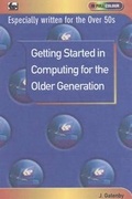 Cover: Getting Started in Computing for the Older Generation - Bernard Babani Publishing