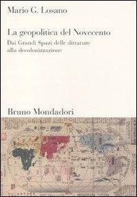 Abbildung von: La geopolitica del Novecento. Dai Grandi Spazi delle dittature alla decolonizzazione - Sintesi;Mondadori Bruno