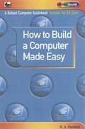 Cover: How to Build a Computer Made Easy - Bernard Babani Publishing