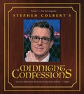 Cover: Stephen Colbert's Midnight Confessions - Simon + Schuster LLC