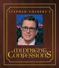 Enlarge image Cover: Stephen Colbert's Midnight Confessions - Simon & Schuster