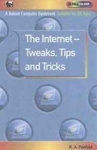 Enlarge image Cover: The Internet - Tweaks, Tips and Tricks - Bernard Babani Publishing
