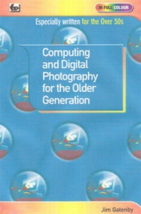 Abbildung von: Computing and Digital Photography for the Older Generation - Bernard Babani Publishing