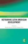 Cover: Reframing Latin American Development - Routledge
