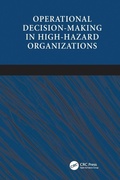 Cover: Operational Decision-making in High-hazard Organizations - CRC Press
